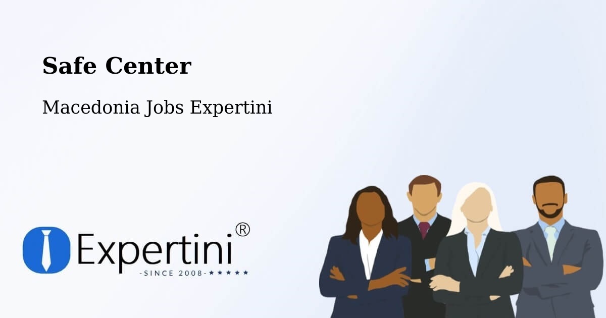 Safety Center – Gradec - Macedonia Jobs Expertini